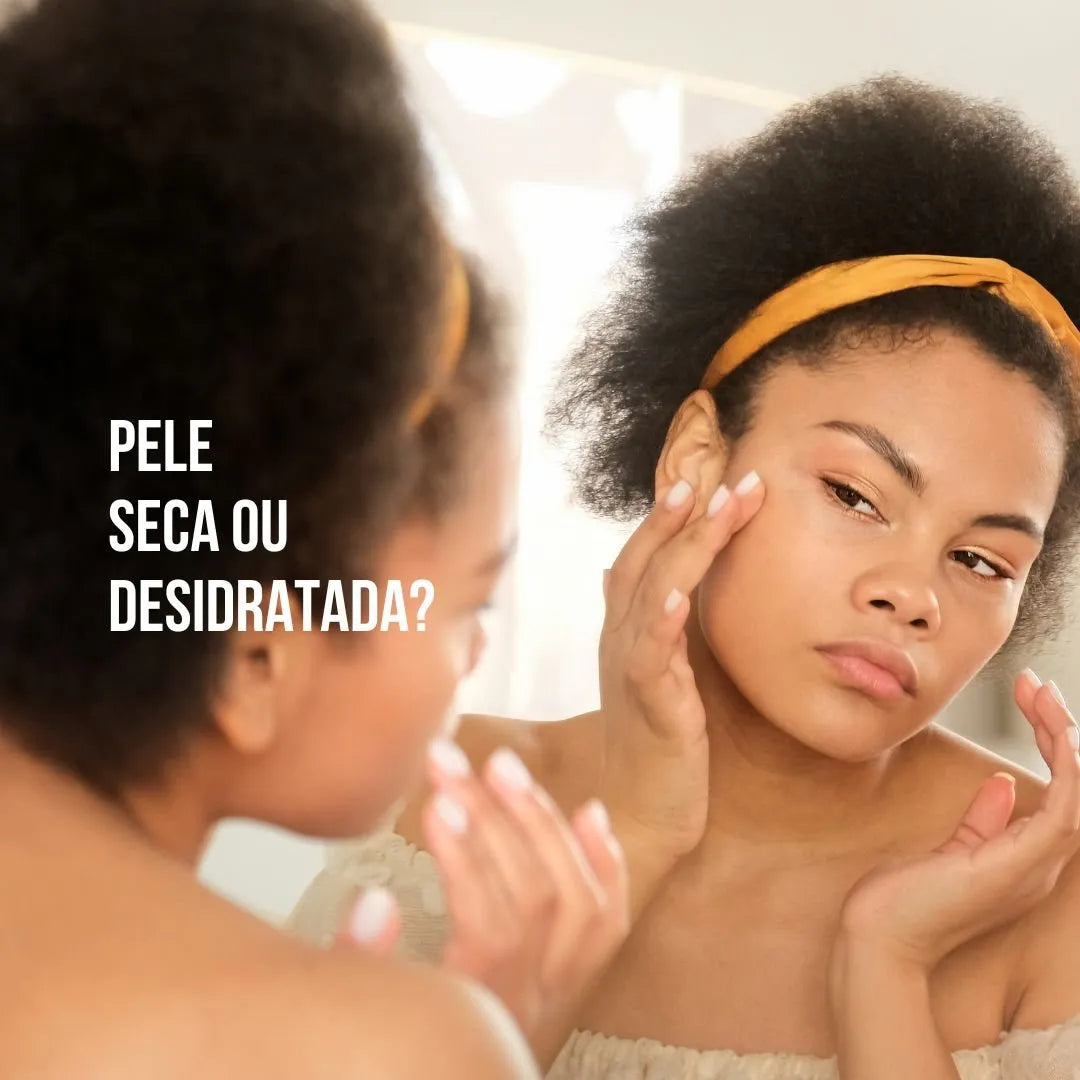 Pele seca X Pele desidratada