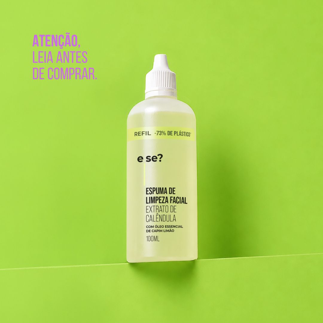 Refil - Espuma de Limpeza Facial E Se? Cosméticos — limpeza suave com hidratação para uso diário 100ml