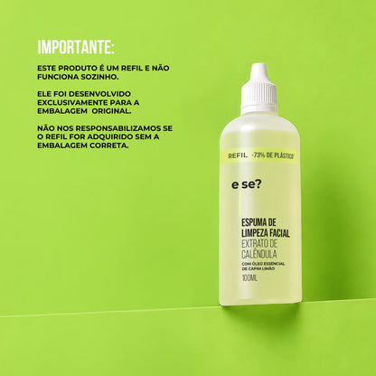 Refil - Espuma de Limpeza Facial E Se? Cosméticos — limpeza suave com hidratação para uso diário 100ml