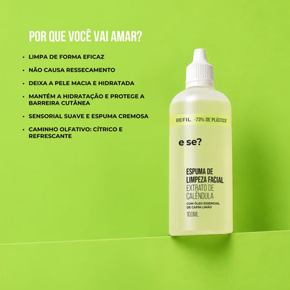 Refil - Espuma de Limpeza Facial E Se? Cosméticos — limpeza suave com hidratação para uso diário 100ml